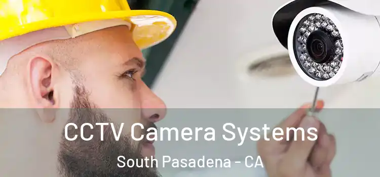 CCTV Camera Systems South Pasadena - CA