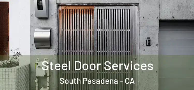 Steel Door Services South Pasadena - CA